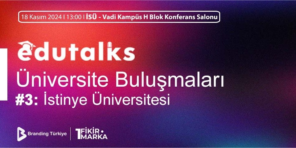 EduTalks 18 Kasım'da İstinye Üniversitesi'nde!