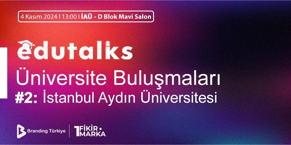 EduTalks 4 Kasım'da İstanbul Aydın Üniversitesi'nde!